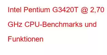 Intel Pentium G3420T @ 2,70 GHz CPU-Benchmarks und Funktionen