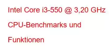 Intel Core i3-550 @ 3,20 GHz CPU-Benchmarks und Funktionen