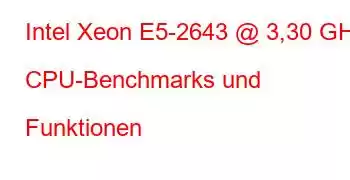 Intel Xeon E5-2643 @ 3,30 GHz CPU-Benchmarks und Funktionen