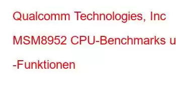 Qualcomm Technologies, Inc MSM8952 CPU-Benchmarks und -Funktionen