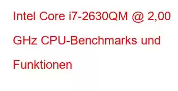 Intel Core i7-2630QM @ 2,00 GHz CPU-Benchmarks und Funktionen