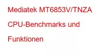 Mediatek MT6853V/TNZA CPU-Benchmarks und Funktionen