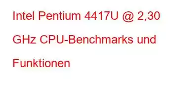 Intel Pentium 4417U @ 2,30 GHz CPU-Benchmarks und Funktionen