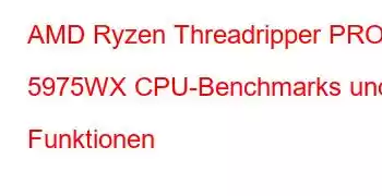 AMD Ryzen Threadripper PRO 5975WX CPU-Benchmarks und Funktionen