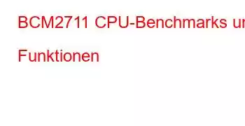 BCM2711 CPU-Benchmarks und Funktionen