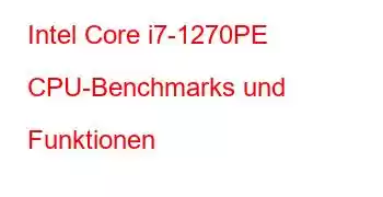 Intel Core i7-1270PE CPU-Benchmarks und Funktionen