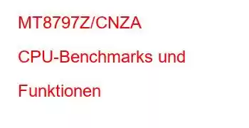 MT8797Z/CNZA CPU-Benchmarks und Funktionen