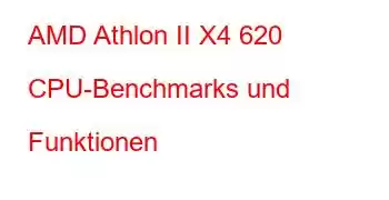 AMD Athlon II X4 620 CPU-Benchmarks und Funktionen