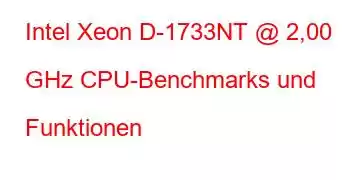 Intel Xeon D-1733NT @ 2,00 GHz CPU-Benchmarks und Funktionen