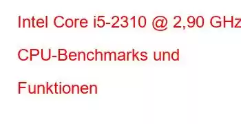 Intel Core i5-2310 @ 2,90 GHz CPU-Benchmarks und Funktionen