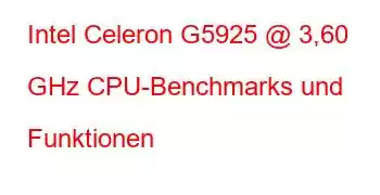 Intel Celeron G5925 @ 3,60 GHz CPU-Benchmarks und Funktionen