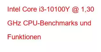 Intel Core i3-10100Y @ 1,30 GHz CPU-Benchmarks und Funktionen