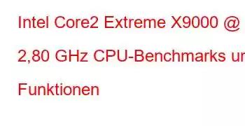 Intel Core2 Extreme X9000 @ 2,80 GHz CPU-Benchmarks und Funktionen