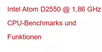 Intel Atom D2550 @ 1,86 GHz CPU-Benchmarks und Funktionen