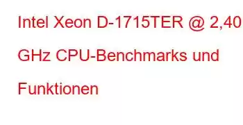 Intel Xeon D-1715TER @ 2,40 GHz CPU-Benchmarks und Funktionen