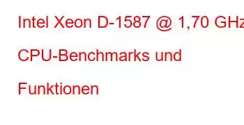 Intel Xeon D-1587 @ 1,70 GHz CPU-Benchmarks und Funktionen