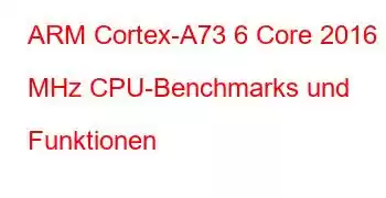 ARM Cortex-A73 6 Core 2016 MHz CPU-Benchmarks und Funktionen