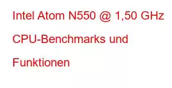 Intel Atom N550 @ 1,50 GHz CPU-Benchmarks und Funktionen