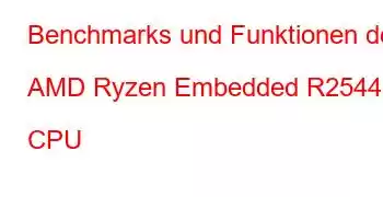 Benchmarks und Funktionen der AMD Ryzen Embedded R2544 CPU