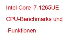 Intel Core i7-1265UE CPU-Benchmarks und -Funktionen