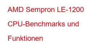 AMD Sempron LE-1200 CPU-Benchmarks und Funktionen