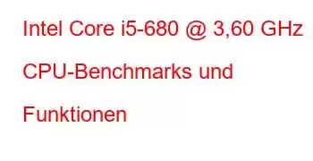 Intel Core i5-680 @ 3,60 GHz CPU-Benchmarks und Funktionen