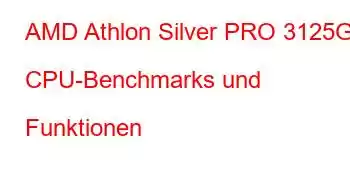 AMD Athlon Silver PRO 3125GE CPU-Benchmarks und Funktionen