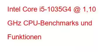 Intel Core i5-1035G4 @ 1,10 GHz CPU-Benchmarks und Funktionen