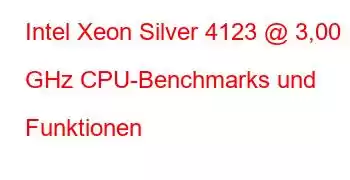 Intel Xeon Silver 4123 @ 3,00 GHz CPU-Benchmarks und Funktionen