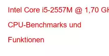 Intel Core i5-2557M @ 1,70 GHz CPU-Benchmarks und Funktionen