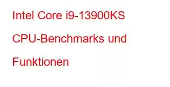 Intel Core i9-13900KS CPU-Benchmarks und Funktionen