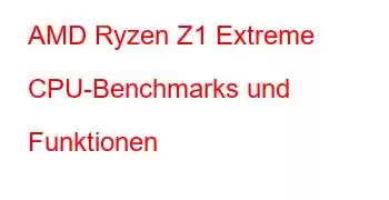 AMD Ryzen Z1 Extreme CPU-Benchmarks und Funktionen