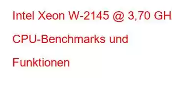 Intel Xeon W-2145 @ 3,70 GHz CPU-Benchmarks und Funktionen