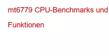 mt6779 CPU-Benchmarks und Funktionen