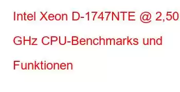 Intel Xeon D-1747NTE @ 2,50 GHz CPU-Benchmarks und Funktionen