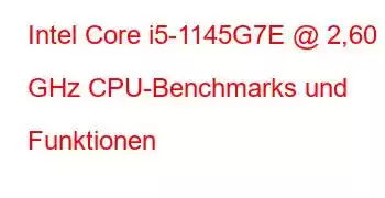 Intel Core i5-1145G7E @ 2,60 GHz CPU-Benchmarks und Funktionen