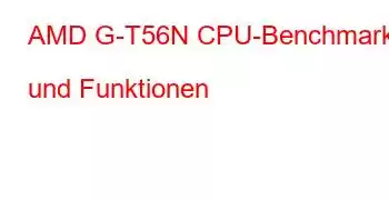 AMD G-T56N CPU-Benchmarks und Funktionen