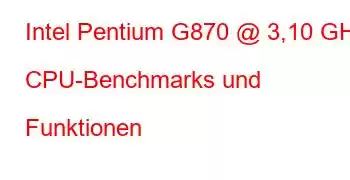 Intel Pentium G870 @ 3,10 GHz CPU-Benchmarks und Funktionen