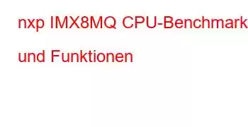 nxp IMX8MQ CPU-Benchmarks und Funktionen