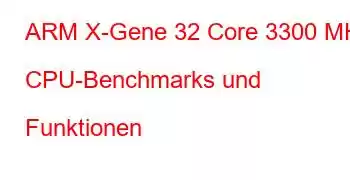 ARM X-Gene 32 Core 3300 MHz CPU-Benchmarks und Funktionen