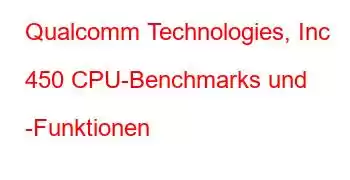 Qualcomm Technologies, Inc 450 CPU-Benchmarks und -Funktionen