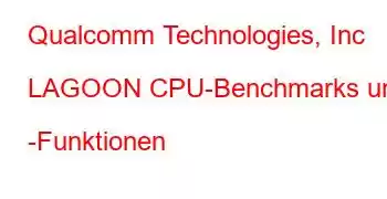 Qualcomm Technologies, Inc LAGOON CPU-Benchmarks und -Funktionen