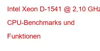 Intel Xeon D-1541 @ 2,10 GHz CPU-Benchmarks und Funktionen