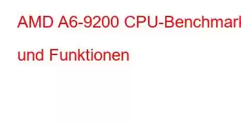 AMD A6-9200 CPU-Benchmarks und Funktionen