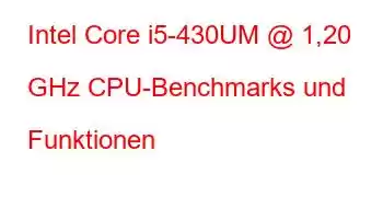 Intel Core i5-430UM @ 1,20 GHz CPU-Benchmarks und Funktionen