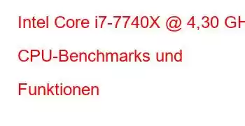 Intel Core i7-7740X @ 4,30 GHz CPU-Benchmarks und Funktionen