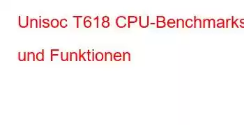 Unisoc T618 CPU-Benchmarks und Funktionen