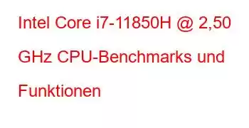 Intel Core i7-11850H @ 2,50 GHz CPU-Benchmarks und Funktionen