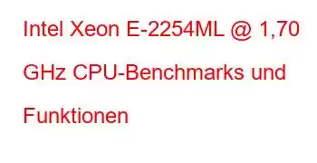 Intel Xeon E-2254ML @ 1,70 GHz CPU-Benchmarks und Funktionen