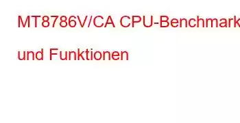 MT8786V/CA CPU-Benchmarks und Funktionen